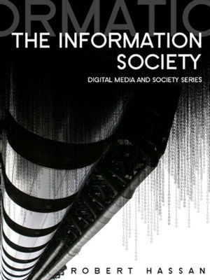 [Digital Media and Society Series 01] • The Information Society · Cyber Dreams and Digital Nightmares